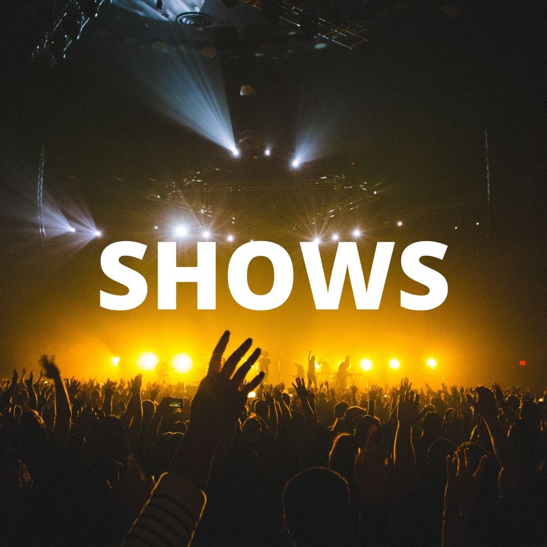 SHOWS
